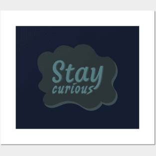 Stay curious typography Posters and Art